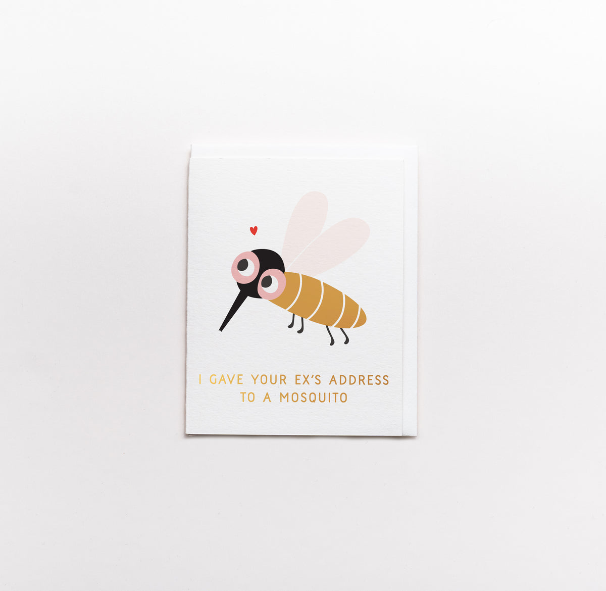 I Gave Your Exs Address to a Mosquito Card