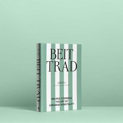 Beit Trad Book: Recipes, stories & the art of Lebanese hospitality Hardcover