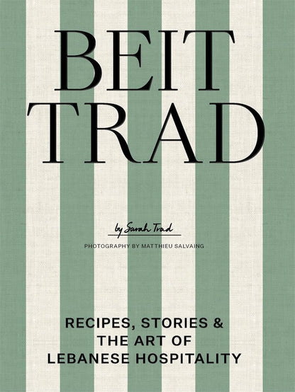 Beit Trad Book: Recipes, stories & the art of Lebanese hospitality Hardcover