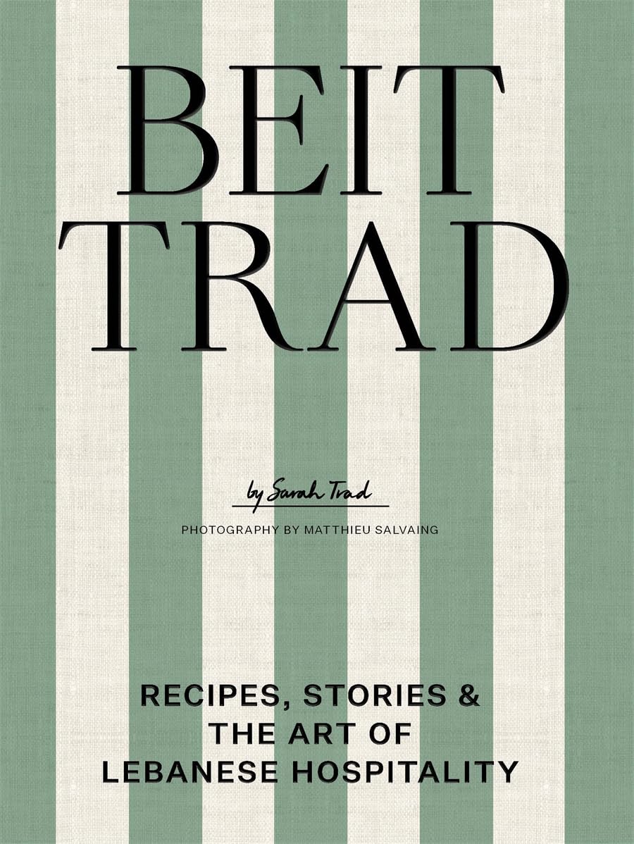 Beit Trad Book: Recipes, stories & the art of Lebanese hospitality Hardcover