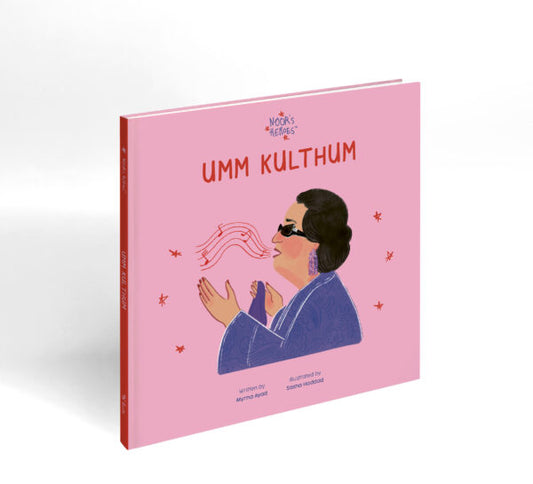 Noor's Heroes: Umm Kulthum Book - English